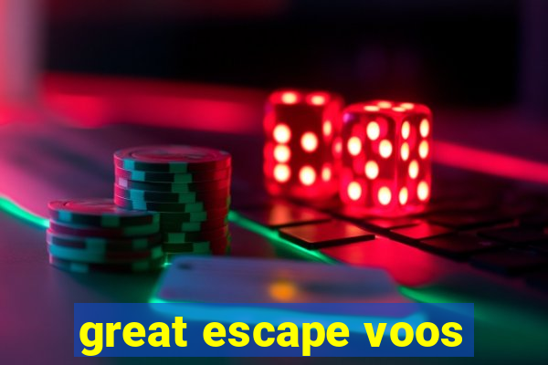 great escape voos